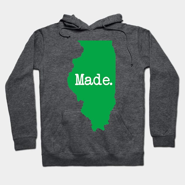 Illinois Made IL Green Hoodie by mindofstate